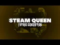 Lagu SteamQueen - Future Generation | lirik dan terjemahan