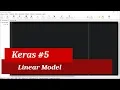 Keras Tutorial 5 - Building a Linear Model with Keras
