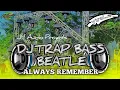 Download Lagu DJ TRAP BASS BOOSTER ALWAYS REMEMBER TERBARU || cocok buat cek sound  🔊🔊🔊