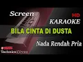 Download Lagu BILA CINTA DI DUSTA - SCREEN ( NADA RENDAH PRIA ) || KARAOKE