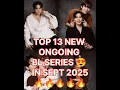 TOP 13 NEW ONGOING BL SERIES 😍 iN SEPT 2025 🔥💕#shorts#newblseries#ongoingbl #viralbl#bestblseries💞💗