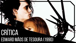 Edward Mãos de Tesoura (1990) - CRÍTICA