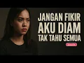 Lagu “Diam Bukan Tak Tahu – Lagu Paling Menyentuh Hati”