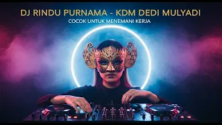 dj rindu purnama kdm dedi mulyadi fyp 2025 full dj 2025 full bass special buat cek sound