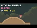 How to handle slopes in a Unity 2d platformer game