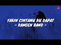 Yakin Cintamu Ku Dapat - Kangen Band (Lirik with English translation)