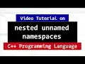 Nested UnNamed or Anonymous Namespaces C Programming Tutorials