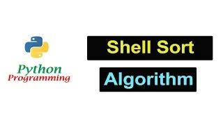 Shell Sort Algorithm in Python Programming Beginners Tutorials