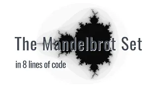 The Mandelbrot Set fractal in 8 lines of code