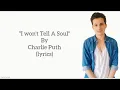 Lagu Charlie Puth - I Won't tell a soul ~ (lyrics)