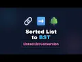 Convert Sorted Linked List to Balanced BST Coding Interview Problem