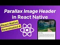 Parallax Image Header in React Native with React Native Reanimated 4