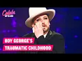 Boy George s Brutal Childhood Revealed Celebs Up Close