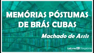 "Memórias póstumas de Brás Cubas" (1881), de Machado de Assis. Prof. Marcelo Nunes