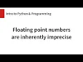 Floating point numbers are inherently imprecise