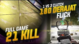 BARU TURUN LANGSUNG CLUTCH 1 VS 3 & 180 DERAJAT FLICK !! FULL GAME 21 KILL !! #pubg