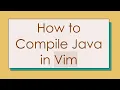 How to Compile Java in Vim