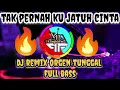 Download Lagu Tak pernah ku jatuh cinta🔥Dj remix orgen tunggal full bass