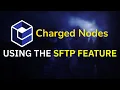 Using SFTP Feature Connecting to SFTP Charged Nodes