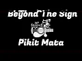 Pikit Mata - Beyond The Sign - Karaoke