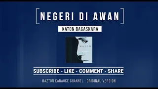 Download NEGERI DI AWAN - Katon Bagaskara (1993) KARAOKE (ORIGINAL VERSION) MP3