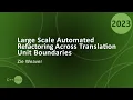 Large Scale Automated Refactoring Across Translation Unit Boundaries in C - Zie Weaver