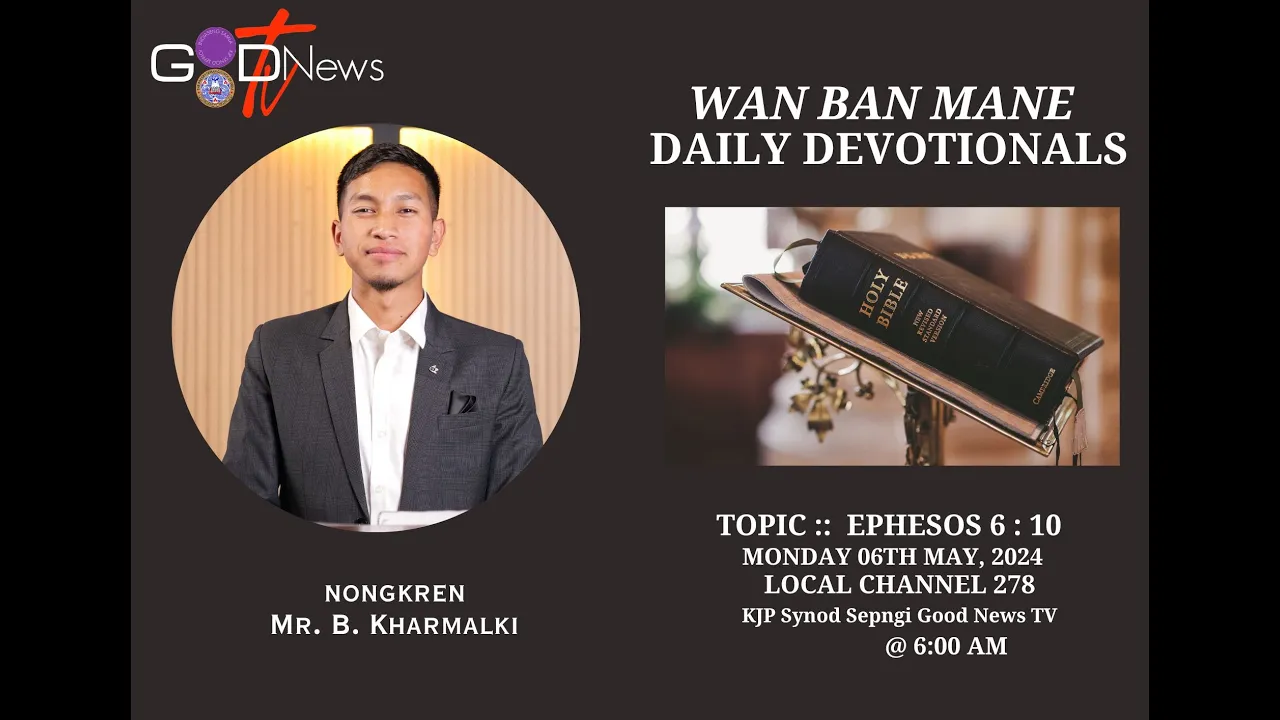 WAN BAN MANE || DAILY DEVOTIONALS || EPHESOS 6 : 10 || MR.B.KHARMALKI  ||