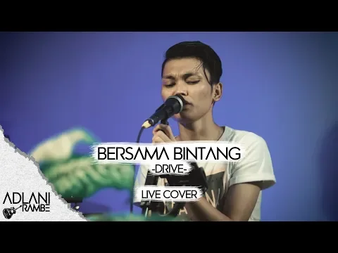 Download MP3 Bersama Bintang - Drive (Video Lirik) | Adlani Rambe [Live Cover]