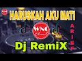 Download Lagu DJ HARUSKAH AKU MATI [ ARIEF ] REMIX TERBARU FULL BASS Viral Tik Tok