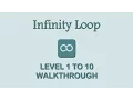 Infinity Loop - Level 1 to 10 Walkthrough