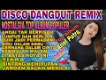 Download Lagu  REMIX TERBARU‼️DISCO DANGDUT  NOSTALGIA ALBUM POP KENANGAN /TIARA