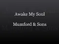 Awake My Soul by Mumford & Sons (Lyrics)