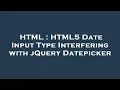 HTML HTML5 Date Input Type Interfering with jQuery Datepicker