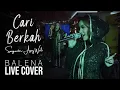 Download Lagu Balena -  Cari Berkah (Religikustik Live Cover)