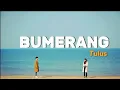Download Lagu Bumerang - Tulus (lirik lagu)