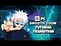 Smooth Zoom Tutorial like AE in CapCut PC Anime AMV Tutorial