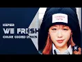Download Lagu Kep1er - We Fresh (Color Coded Lyrics)