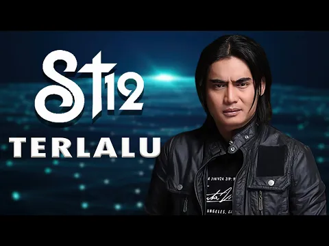 Download MP3 ST12 – TERLALU ( LIRIK LAGU )