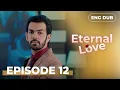 Lagu Eternal Love — Full Episode 12【 MULTI SUB】Indian Drama | Dubbed in English @englishdubbeddramaplay