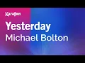 Download Lagu Yesterday - Michael Bolton | Karaoke Version | KaraFun