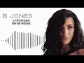 B Jones - Stronger (NRVB Remix)