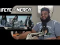 ifeye | 'Nerdy, IRL, & Bubble Up' Reaction!