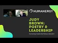Humanergy Leadership Podcast Episode 8 Judy Brown on Poetry Leadership