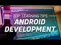 Top Tips to Make Learning Android Development Easier