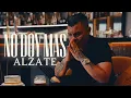 Download Lagu No Doy Más - ALZATE 🙏🏻🤠 (Video Oficial)