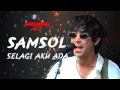 Lagu #jamminghot | Samsol - Selagi Aku Ada