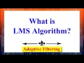 What is LMS Algorithm Adaptive Filtering Advanced Digital Signal Processing