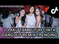Download Lagu Usaha Di Meja Judi | Dangdut Remix Trending | Dj Aku Tak Butuh Cinta Full Bass | Dangdut Remix 🇮🇩