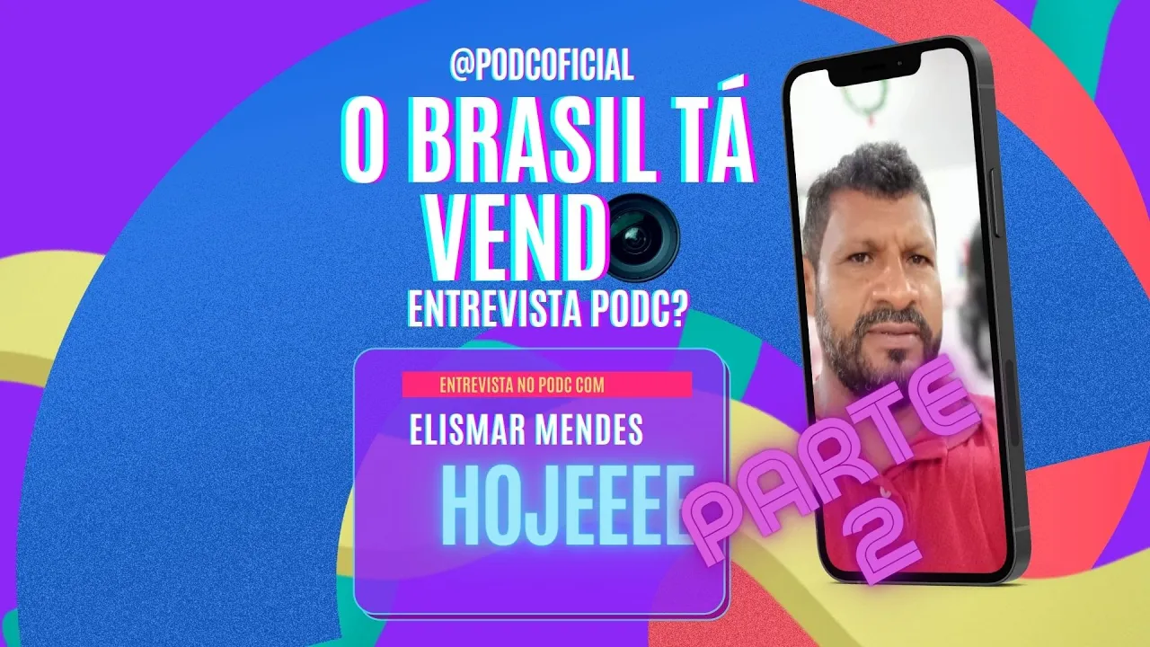 Elismar Mendes no Podc PARTE - 2