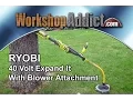 Ryobi 40 Volt Expand-It with Blower Attachment